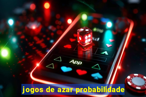 jogos de azar probabilidade